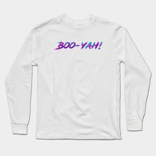 Boo-Yah 90s Slang With 90s Colors Long Sleeve T-Shirt